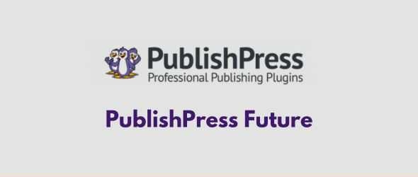 PublishPress Future Pro GPL v3.4.2