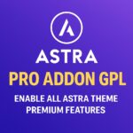 Astra Pro Addon GPL | Enable All Astra Theme Premium Features